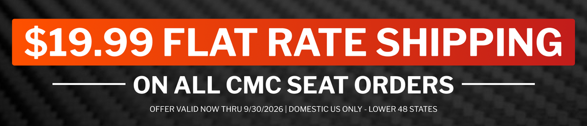 $19.99 FLAT RATE SHIPPING
ON ALL CMC SEAT ORDERS

OFFER VALID THROUGH 9/30/2026 • LOWER 48 U.S. STATES ONLY
